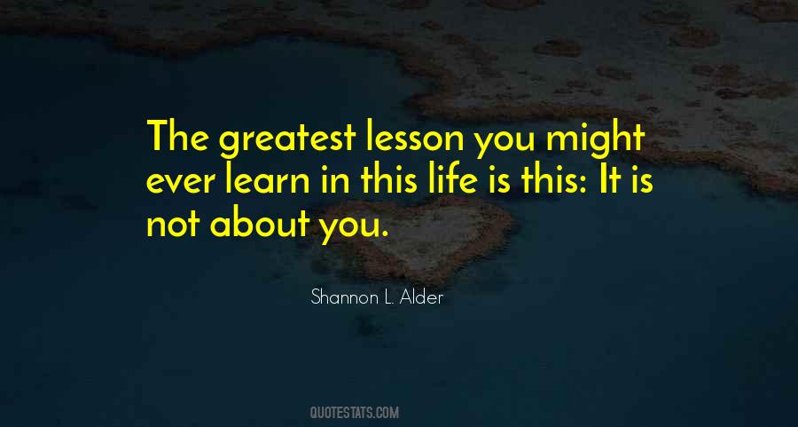 Life Is Not About You Quotes #588568