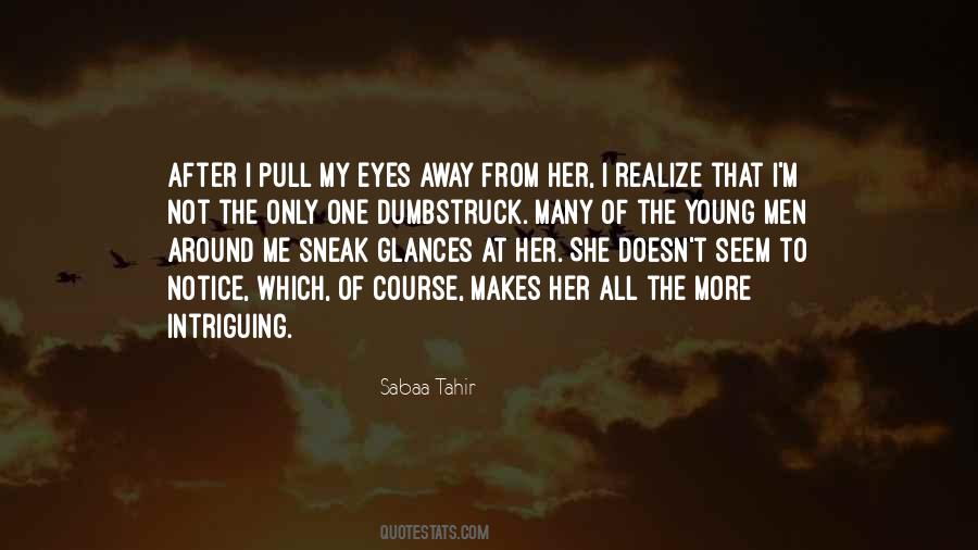 Notice Her Quotes #201386