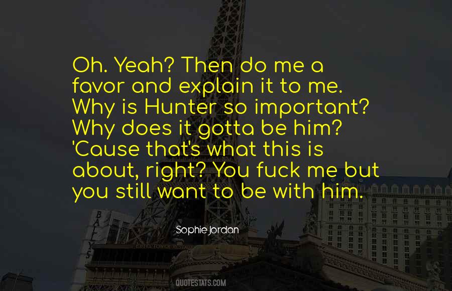 Gotta Do Me Quotes #1220834