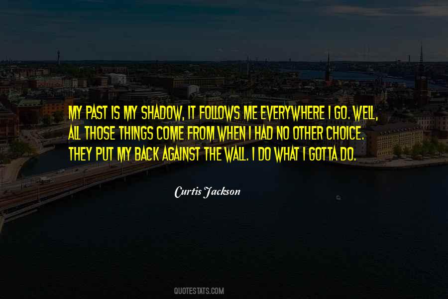 Gotta Do Me Quotes #1415708