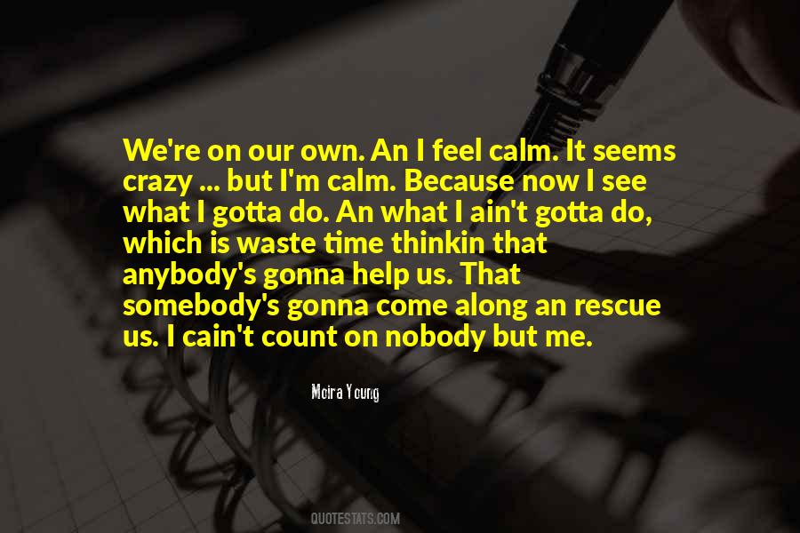 Gotta Do Me Quotes #1684638