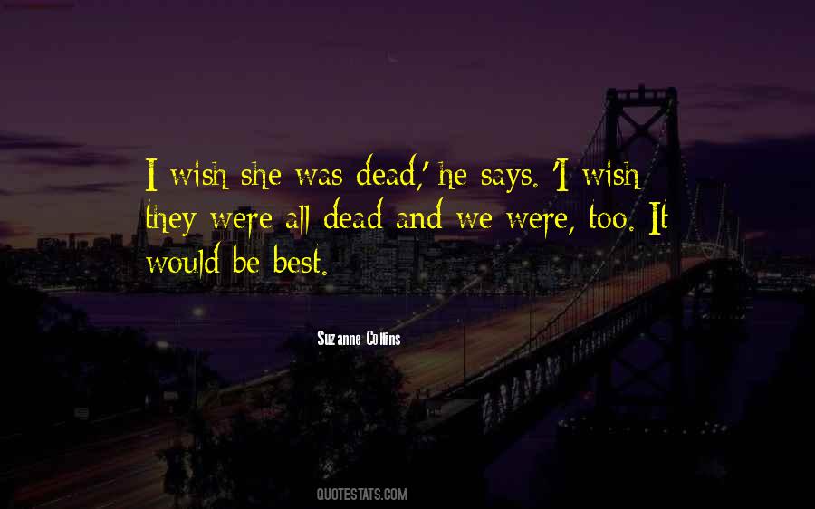Wish I Were Dead Quotes #1186009