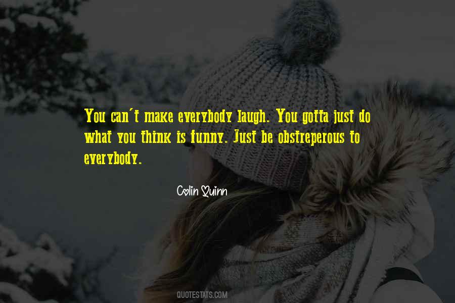 Just Do What You Gotta Do Quotes #1852731