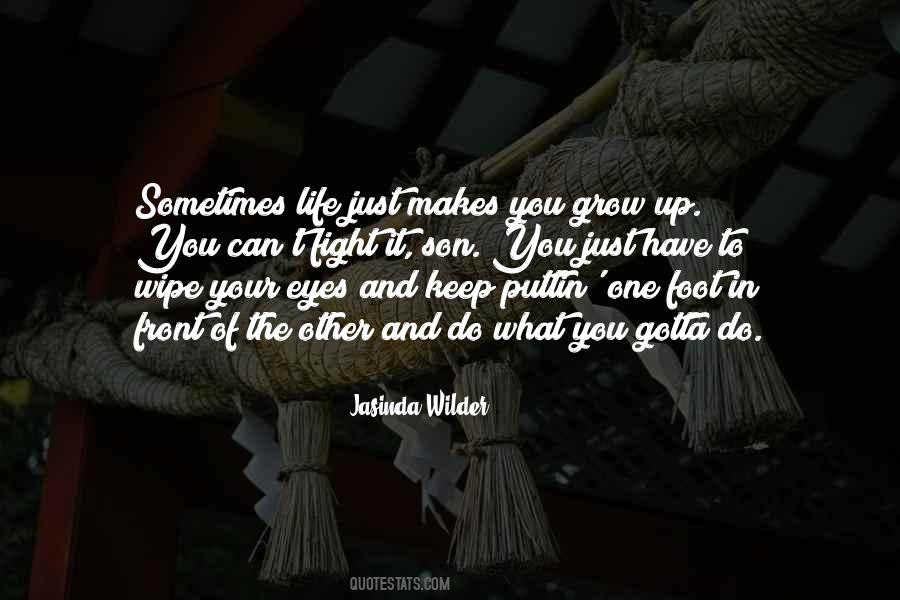 Just Do What You Gotta Do Quotes #186068
