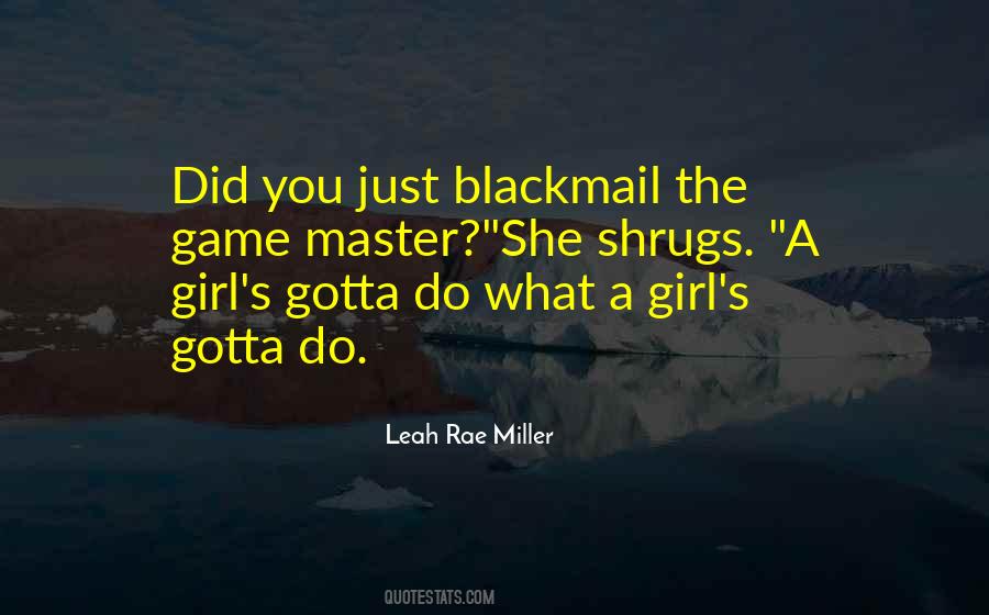 Just Do What You Gotta Do Quotes #657799