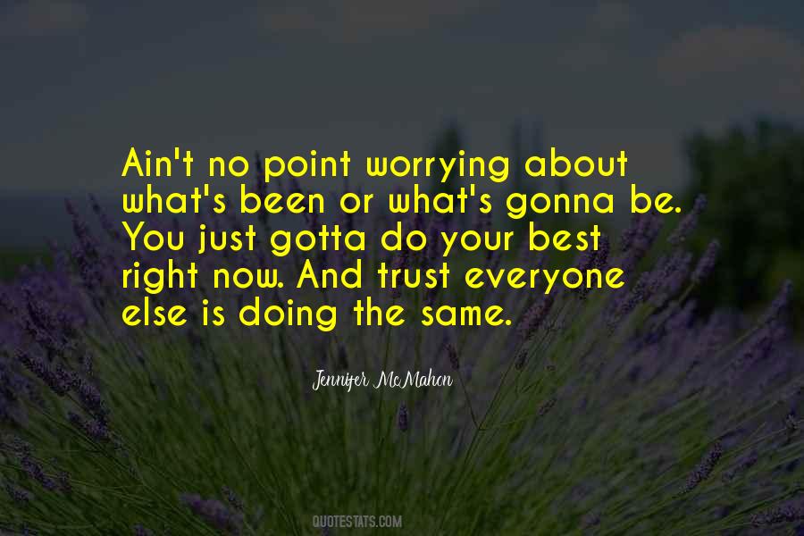 Just Do What You Gotta Do Quotes #758557