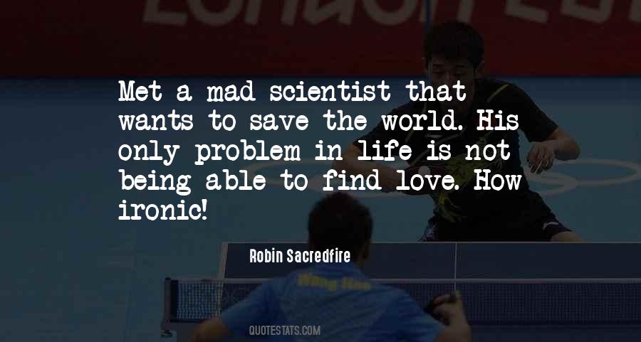 Mad Mad Mad Mad World Quotes #721038