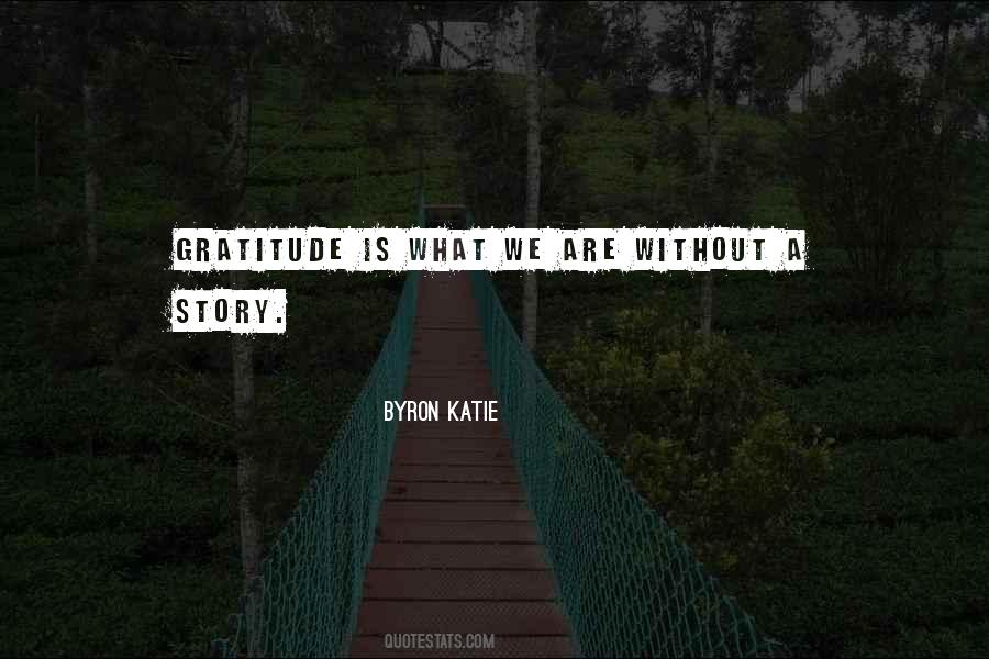 Without Gratitude Quotes #892219