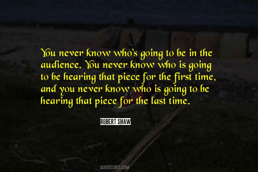 You Never Know When It Will Be The Last Time Quotes #169094
