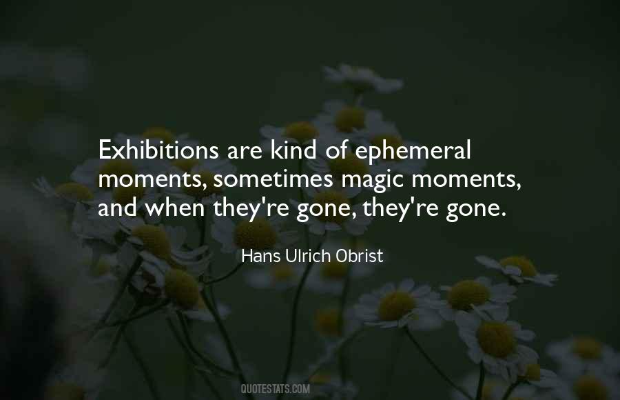 Ephemeral Moments Quotes #1576844