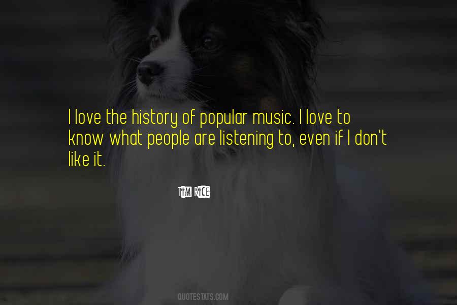 Listening To The Music Quotes #423061