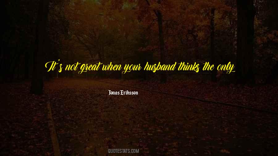 Husband Humor Quotes #1405507