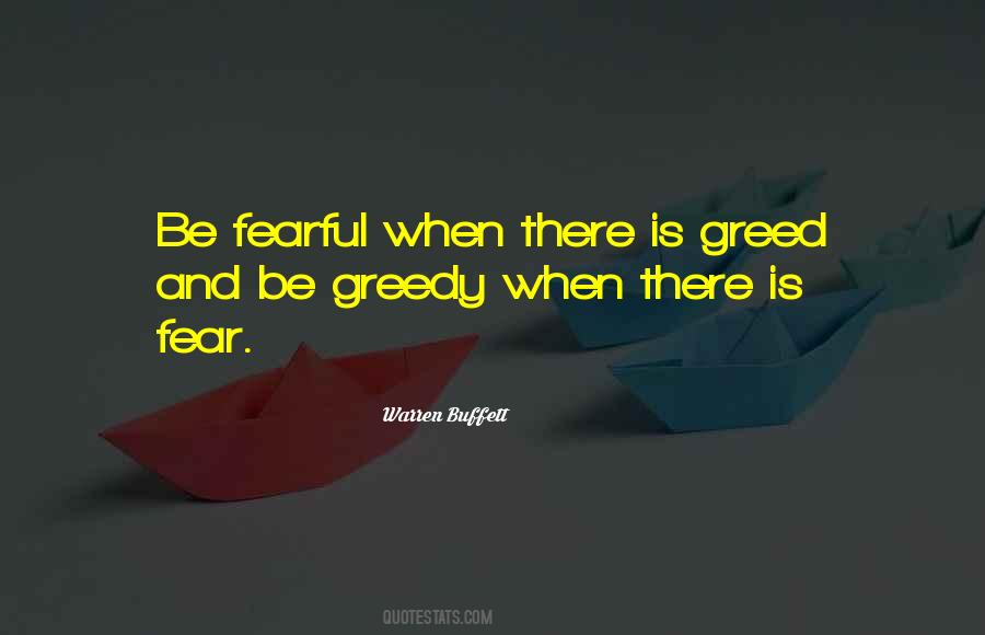 Greedy Fearful Quotes #601