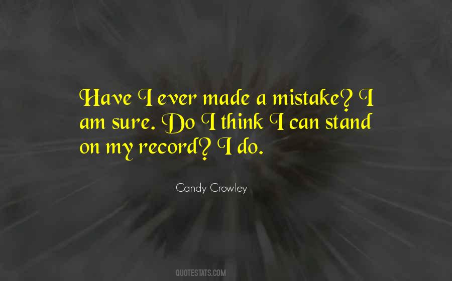 Ever Made A Mistake Quotes #672103