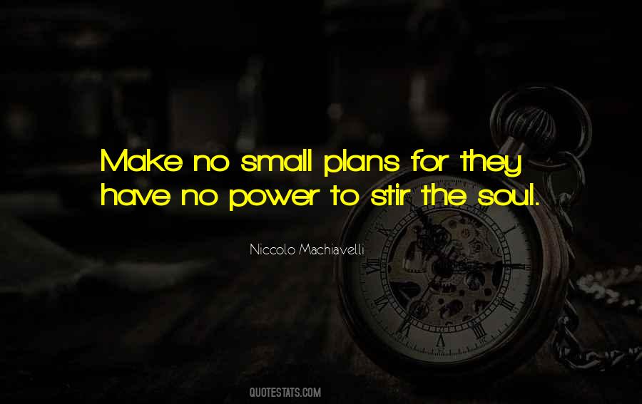 Make No Small Plans Quotes #105402