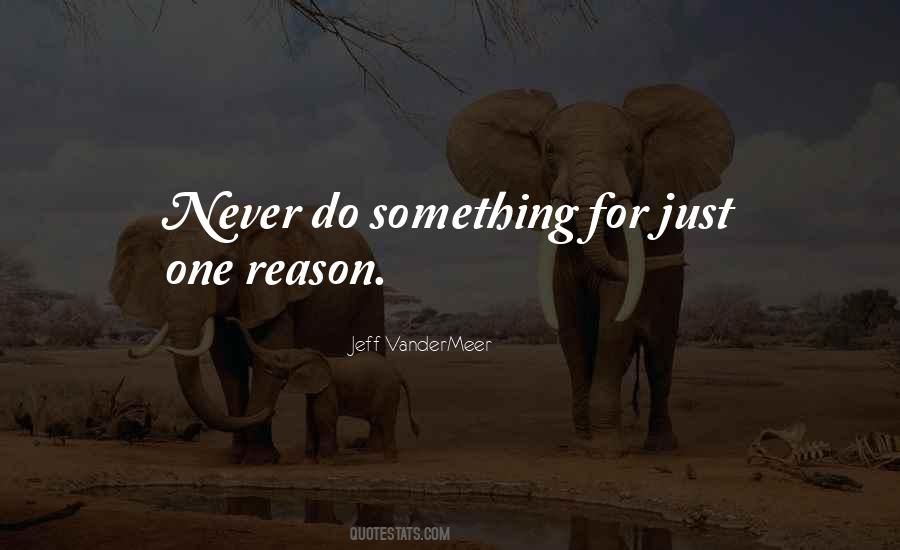 One Reason Quotes #1218197