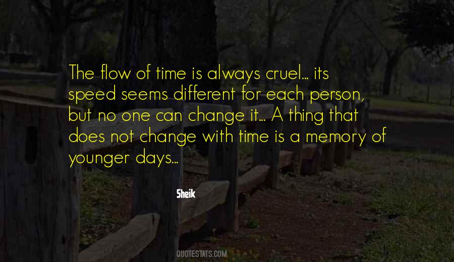 The Flow Of Time Is Always Cruel Quotes #347278