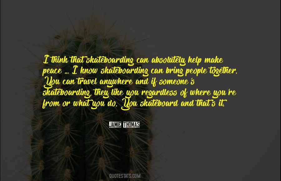 If You Can Help Someone Do It Quotes #1257195