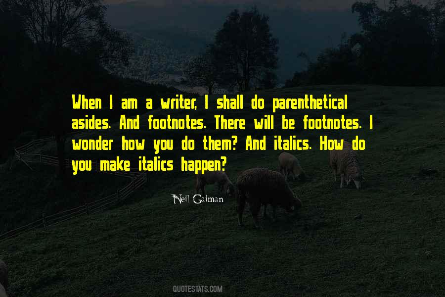 I Am A Writer Quotes #1088767