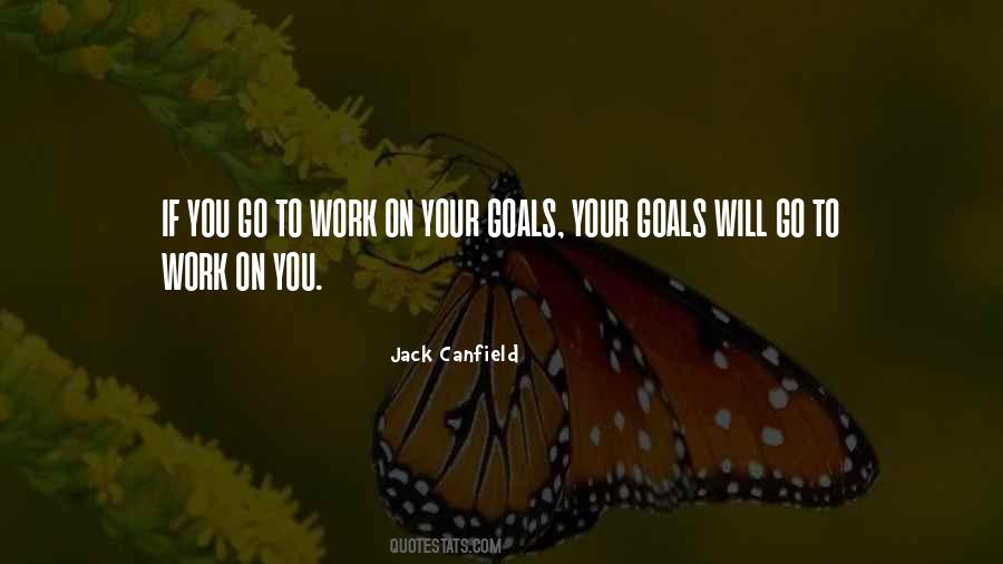 Work On Your Goals Quotes #1456937