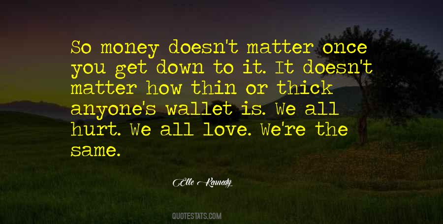 Money Does Matter Quotes #1864526