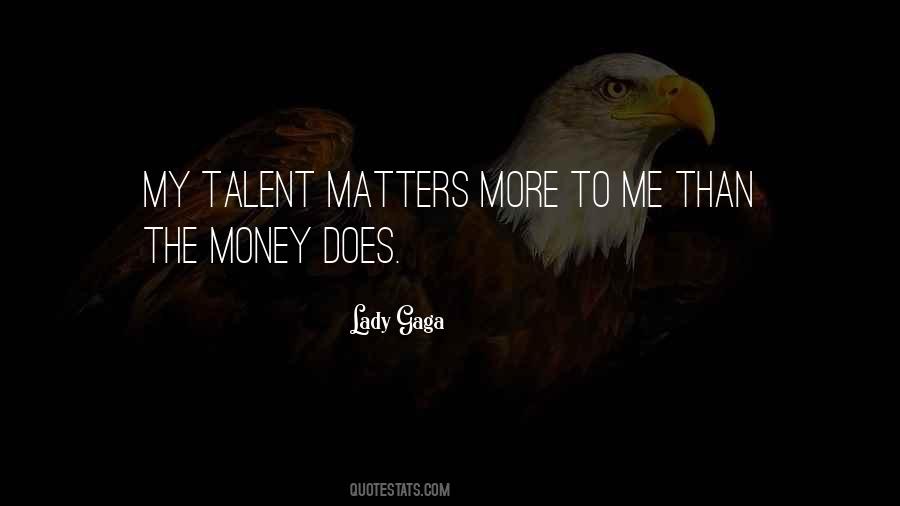 Money Does Matter Quotes #969657