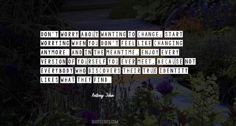 Quotes About Identity Changing #1015354