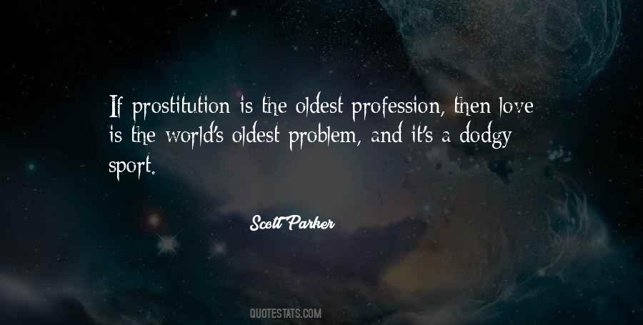 Prostitution Is The Oldest Profession Quotes #1590231