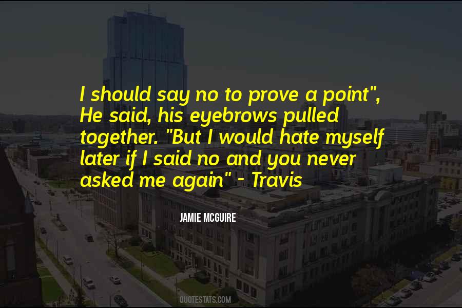 I Prove Myself Quotes #1033168