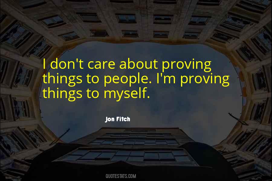 I Prove Myself Quotes #1051828