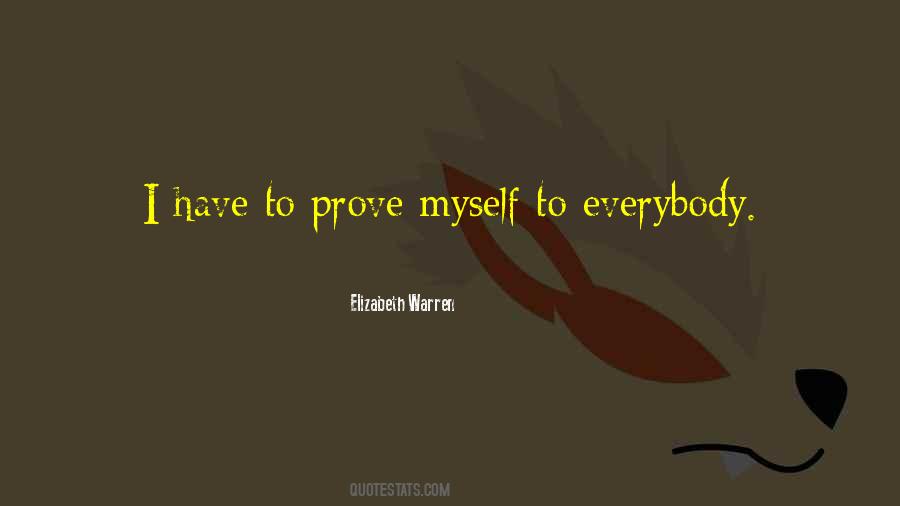 I Prove Myself Quotes #112708