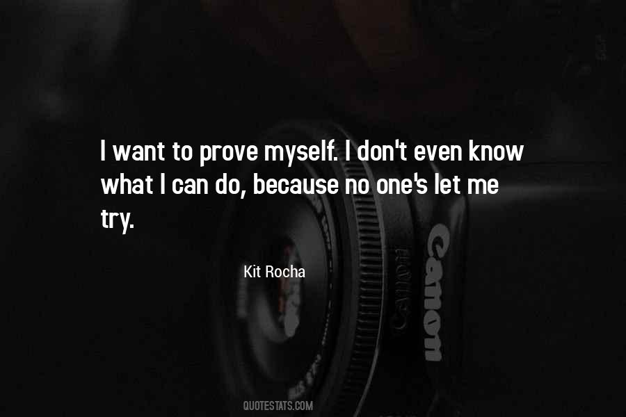 I Prove Myself Quotes #1382599