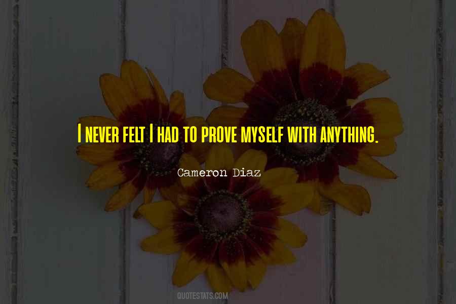 I Prove Myself Quotes #1711290