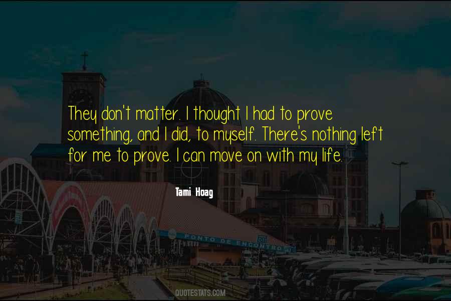 I Prove Myself Quotes #636512