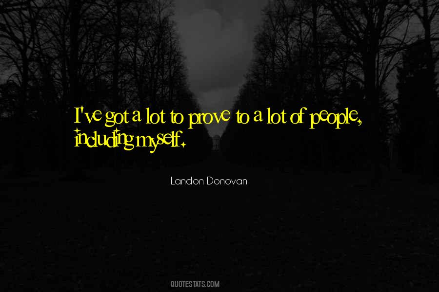 I Prove Myself Quotes #651916