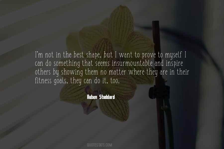 I Prove Myself Quotes #783181