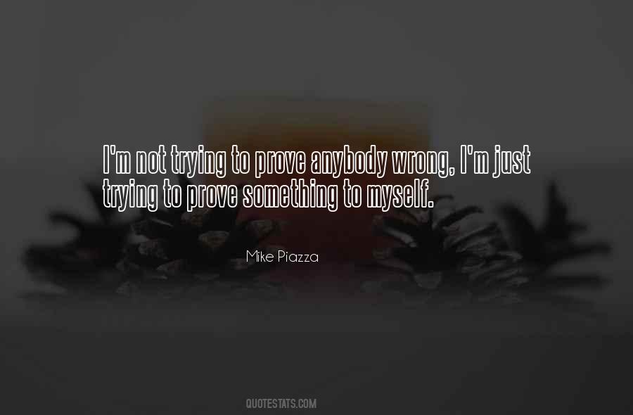 I Prove Myself Quotes #792213
