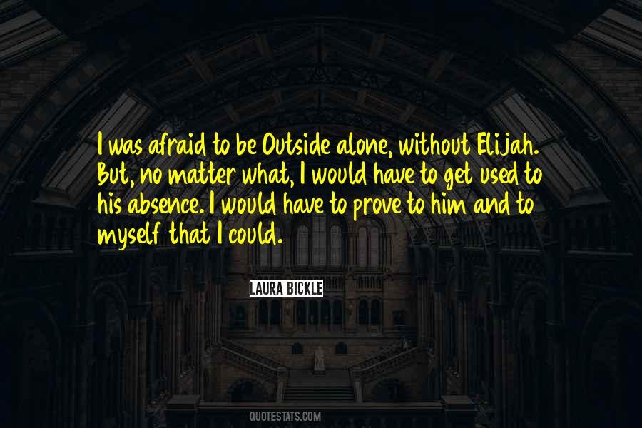 I Prove Myself Quotes #994264