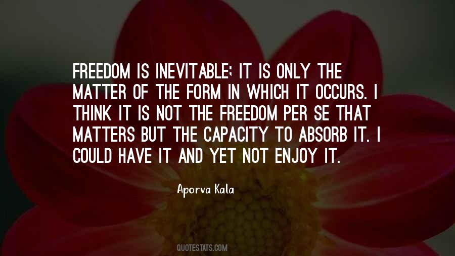 Enjoy The Freedom Quotes #171502