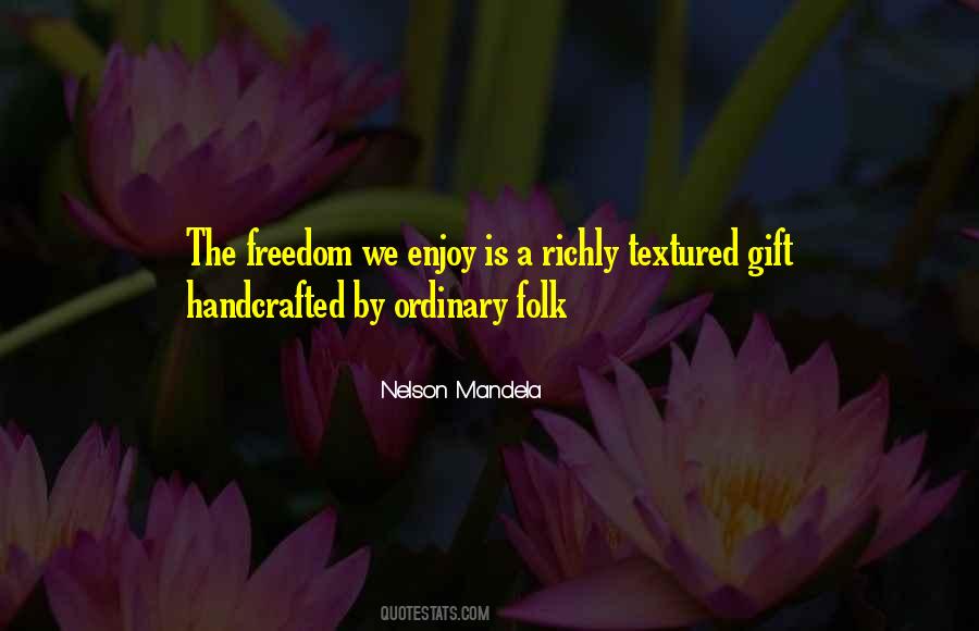 Enjoy The Freedom Quotes #183493