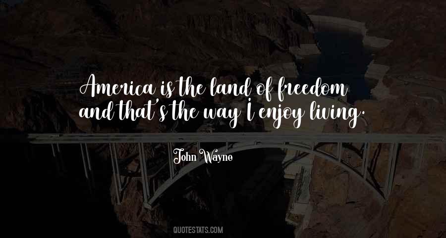 Enjoy The Freedom Quotes #232672