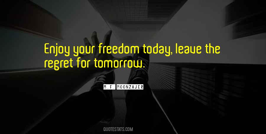 Enjoy The Freedom Quotes #704045