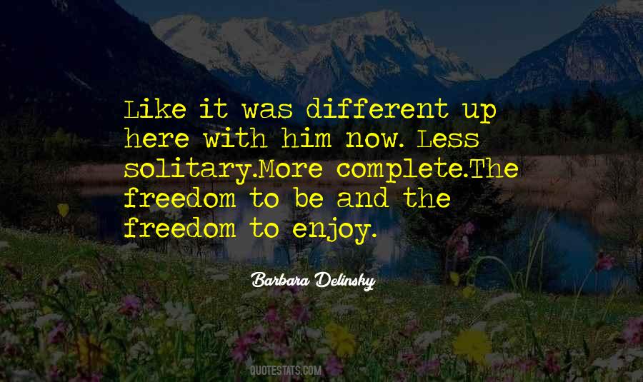Enjoy The Freedom Quotes #991551