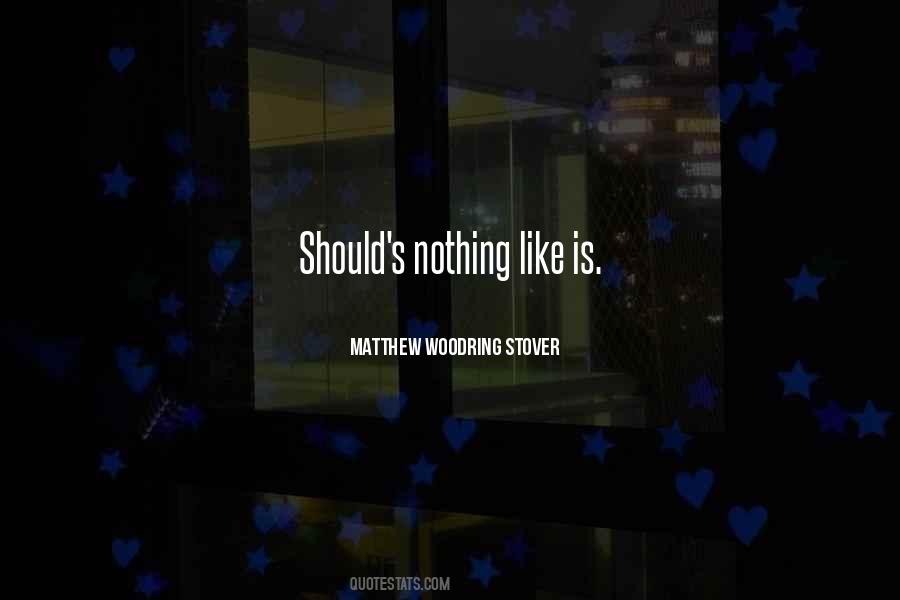 Woodring Stover Quotes #1039503