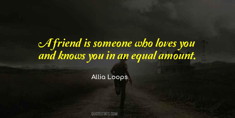 Equal Friendship Quotes #1767903