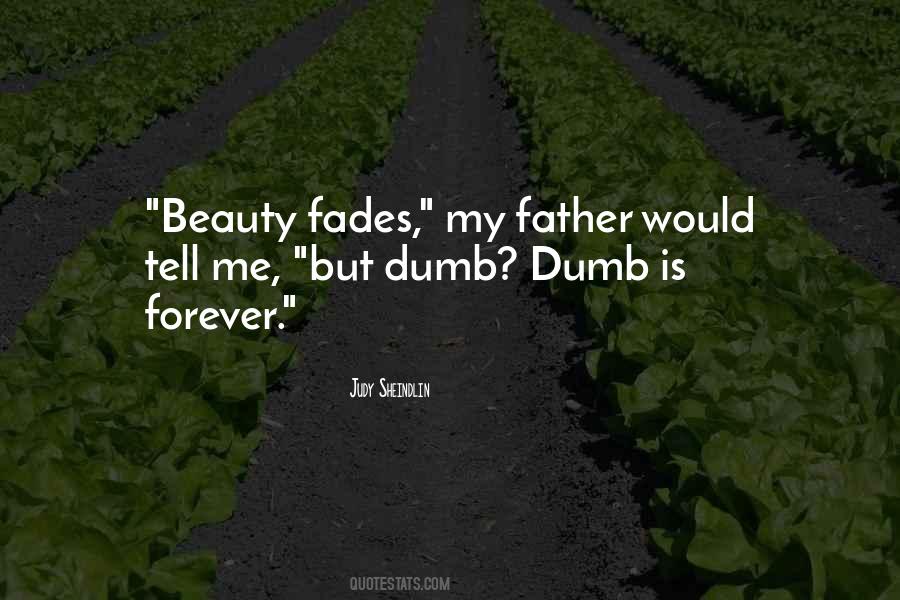 Beauty Fades Dumb Is Forever Quotes #481449 Beauty Fades Dumb Is Forever Quotes #481449