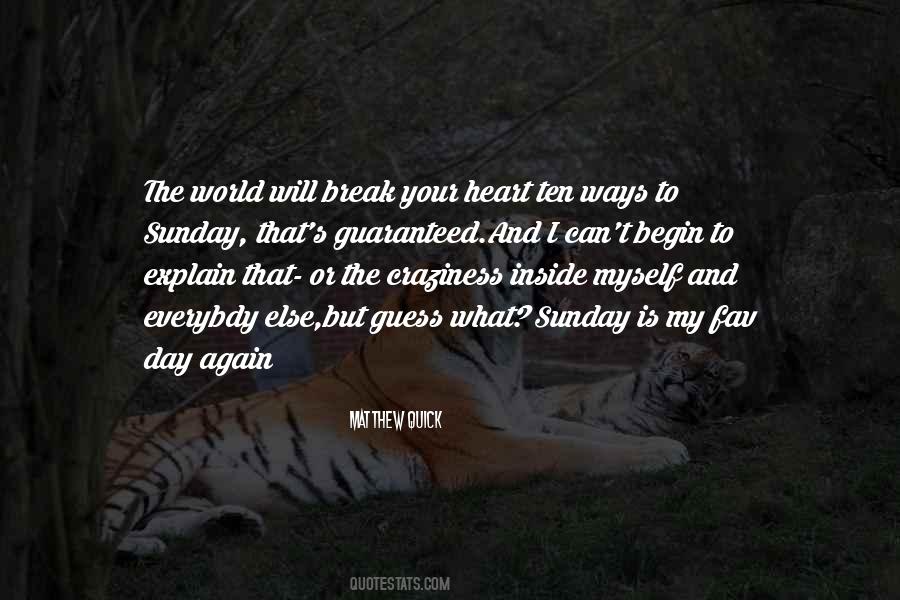 The World Will Break Your Heart Quotes #1227077