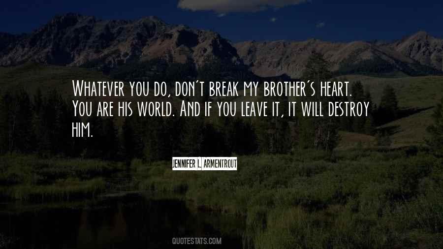 The World Will Break Your Heart Quotes #1482549