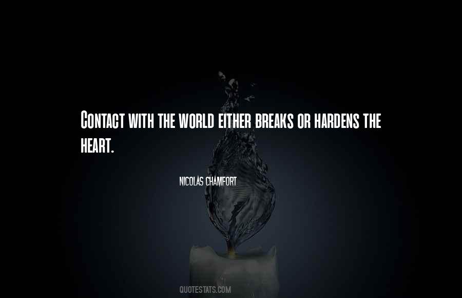 The World Will Break Your Heart Quotes #1704609