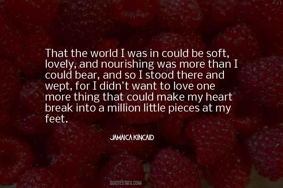The World Will Break Your Heart Quotes #527683